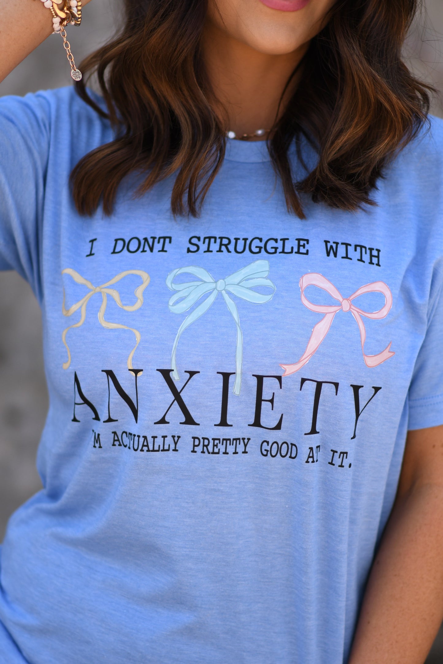 I Don’t Struggle With Anxiety Bow Tee