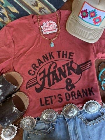 Crank The Hank & Let's Drank Tee