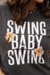 Swing Baby Swing Tee