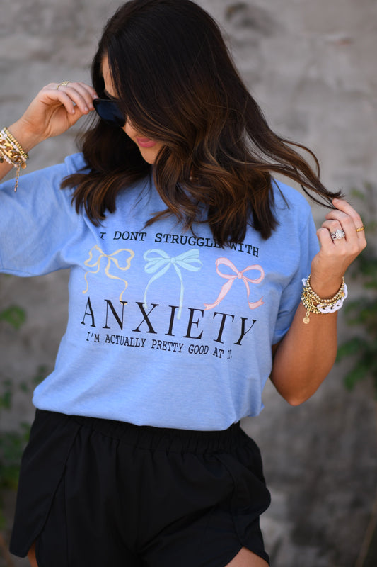 I Don’t Struggle With Anxiety Bow Tee