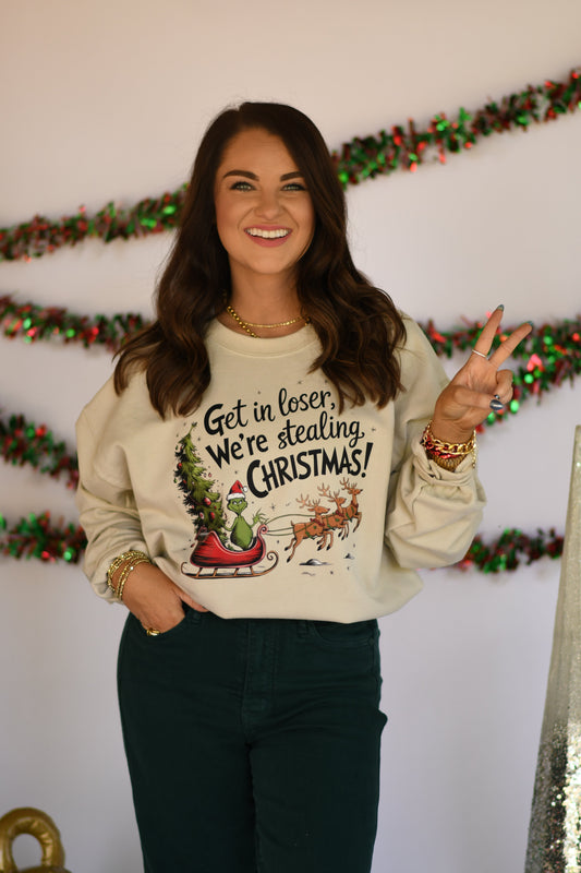 Get In Loser, We're Stealing Christmas Sweatshirt