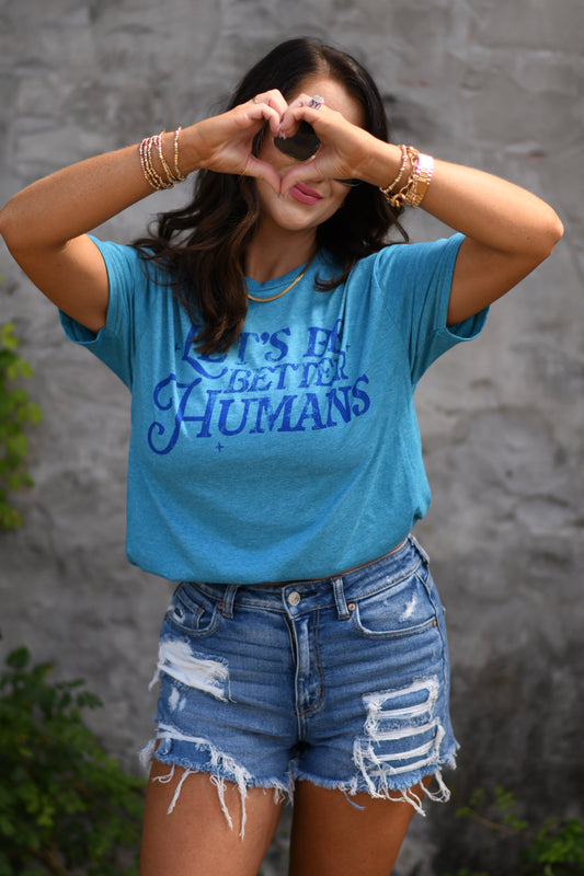 *SALE* RTS LET'S BE BETTER HUMANS TEE